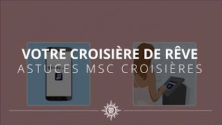 MSC Croisières  astuces pour une croisière parfaite [upl. by Ahseneuq]