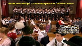 Musikkapelle Wallgau  Auf der Wallgauer Alm Offizielles Video [upl. by Iralam]