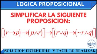 Simplificación entendible de proposiciones Lógica Proposicional [upl. by Eastlake738]