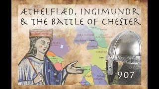 Æthelflæd Ingimundr amp the Battle of Chester 907 [upl. by Nedearb732]