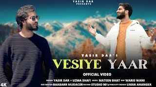 Vesiye Yaar  Yasir Dar  Uzma Shafi  waris wani  kashmiri Hit Song yasirdar [upl. by Ayanej]