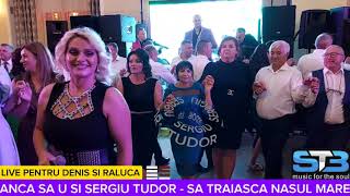 SA TRAIASCA NASUL MARE  ANCA SAVU SI SERGIU STB LIVE PENTRU DENIS SI RALUCA [upl. by Iggam]