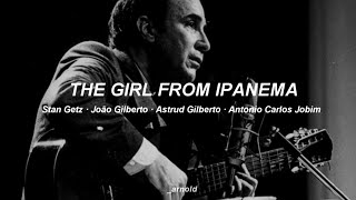 Stan Getz amp João Gilberto  The Girl From Ipanema LetraLyricsLegendado  arnold RADIO [upl. by Yatnahs351]