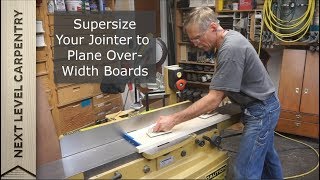 Supersize Your Jointer for Planing Overwidth Boards [upl. by Brendis423]