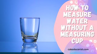 How To Measure Water Without A Measuring Cup [upl. by Consalve]