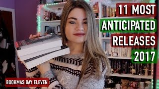 Top 11 Most Anticipated YA Releases 2017  Bookmas Day 11 [upl. by Martineau]