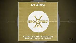 DJ Zinc  Super Sharp Shooter Genghis Clan amp BOT Remix [upl. by Auhso244]