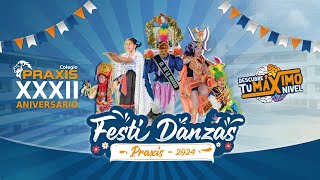 ¡Festi Danzas Praxis 2024  Día 1 Iniciamos la celebración de nuestros 32 años [upl. by Oirram]