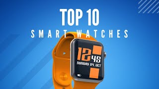 Top 10 Best Smart Watches You Need to See [upl. by Adnamaa]