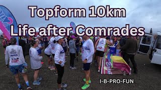 TOPFORM 10KM Life after Comrades [upl. by Neukam]