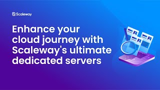 Enhance your cloud journey with Scaleways ultimate dedicated servers [upl. by Enomahs]