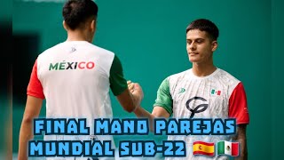 Mundial sub22 Mano Parejas Abraham Moctezuma y Marvin Hernández vs U Amiano y C Loza fronton [upl. by Thomasin]