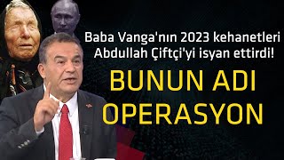 Baba Vanganın 2023 kehanetleri Abdullah Çiftçiyi isyan ettirdi [upl. by Nrubloc]