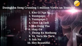 Dzongkha Songs Crossing 1 million views on Youtube ll 2022 [upl. by Ahtamat]