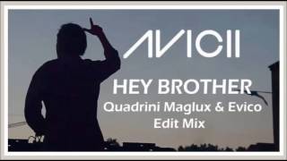 Avicii  Hey Brother Quadrini Maglux amp Evico Edit Mix [upl. by Aramois]