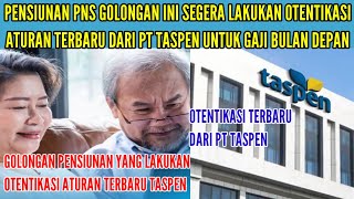 APAKAH PENSIUNAN PNS GOL INI PERLU MELAKUKAN OTENTIKASI TERBARU DARI TASPEN  CEK INFO SELENGKAPNYA [upl. by Aramaj635]