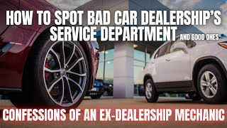 Heres How To Spot Bad Car Dealerships Service Departments and Good Ones [upl. by Clay920]