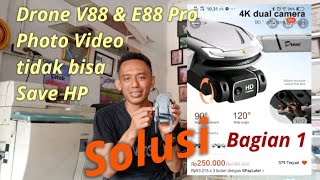 Drone V88 amp E88 Pro Photo Video tidak bisa Save HP mustofachenel8420 [upl. by Marlow291]