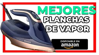 🥇Las 5 MEJORES PLANCHAS para ROPA de VAPOR calidad precio del 2024 ✅ [upl. by Rebmetpes469]