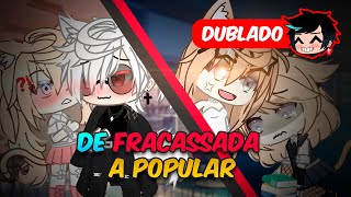 De FRACASSADA a POPULAR  O FILME DUBLADO  Gacha Club [upl. by Kyd]