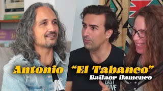 52🎙️ ANTONIO quotEL TABANCOquot bailaor flamenco [upl. by Shien576]