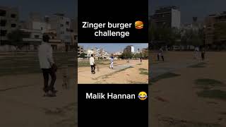 zinger burger 🍔 challenge Malik Hannan ko😂 cricket cricketfever viral psllover funny gameon [upl. by Eelyah924]