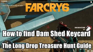 Far Cry 6 How to find Dam Shed Keycard  The Long Drop Treasure Hunt Guide [upl. by Vivia854]