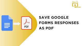 How To Save Google Forms Responses as PDF [upl. by Ecaidnac]