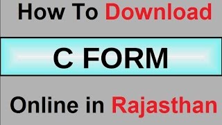 How to get C Form online in Rajasthan  Complete Guide [upl. by Oiredised705]