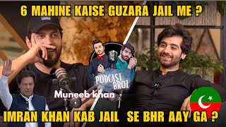 Imran Khan Kab Jail Se Bhr Aay Ga  Podcast Broz ft Muneeb Khan  EP 08 [upl. by Nosak]