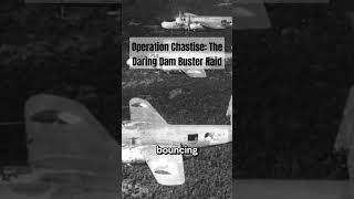 Operation Chastise The Daring Dambuster Raid [upl. by Keelin]