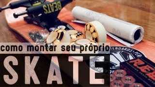 Como Montar Seu Próprio Skate [upl. by Laurianne32]