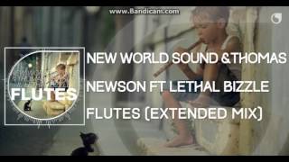 New World Sound amp Thomas Newson Ft Lethal Bizzle Flutes Extended Mix [upl. by Anelrac961]