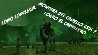 ASHRAN WOWCOMO CONSEGUIR AL CAMELLO GRIS Y LOGRO EL CAMELLERO [upl. by Jarad]