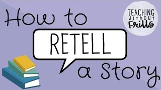 How To Retell a Story For Kids [upl. by Lisandra]