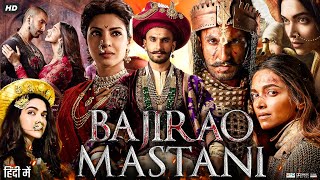 Bajirao Mastani Full Movie  Ranveer Singh  Deepika Padukone  Priyanka Chopra  Review amp Facts HD [upl. by Villada]