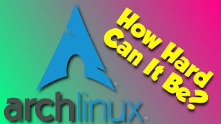 Installing Arch Linux But Everything Goes Wrong [upl. by Nnyluqcaj]