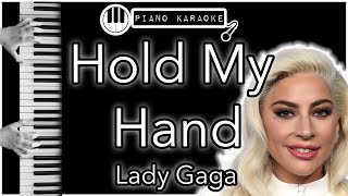 Hold My Hand  Lady Gaga  Piano Karaoke Instrumental [upl. by Egroeg]