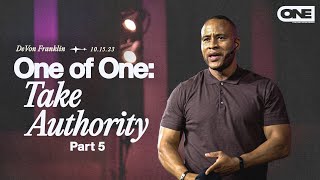 One Of One Part 5 Take Authority  DeVon Franklin [upl. by Ahsikrats]