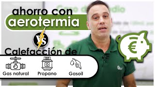 ¿Cuánto AHORRO con una aerotermia en comparación con Calefacción de Gas Natural Propano o Gasoil [upl. by Aneris]