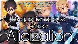 Alicization  Todo lo que tienes que saber SinSpoilers Sword Art Online 3 [upl. by Magavern]