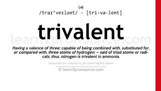 Pronunciation of Trivalent  Definition of Trivalent [upl. by Newmann]