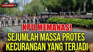 KPU MEMANAS❗SEJUMLAH MASSA PROTES KECURANGAN YANG TERJADI [upl. by Ruamaj46]