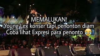 Memalukan Young lex konser Semua penonton bengong lihat sampah nyanyi [upl. by Aicilana]