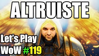 ALTRUISTE  Mamoky  Lets Play World of Warcraft  Episode 119 FR [upl. by Maretz806]