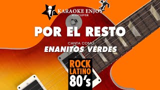 Por el resto 🧍‍♂️ Los enanitos verdes Versión 🎤 Karaoke [upl. by Tidwell]