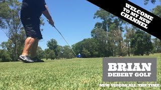 Welcome to my new channel  quotBrian Debert Golfquot [upl. by Hutchings]