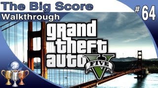 GTA 5  Walkthrough Part 64 The Final Heist  The Big Score Grand Theft Auto V [upl. by Ametaf63]