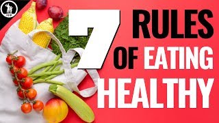 How To Improve Your Diet  7 Rules of Healthy Eating [upl. by Jerusalem]