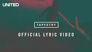 Tapestry Lyric Video  Hillsong UNITED [upl. by Furlong814]